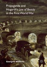 Propaganda And Hogarths Line Of Beauty In The First World War 1st Edition Georgina Williams Auth