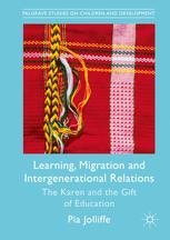 Learning Migration And Intergenerational Relations The Karen And The Gift Of Education 1st Edition Pia Jolliffe Auth