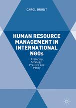 Human Resource Management In International Ngos Exploring Strategy Practice And Policy 1st Edition Carol Brunt Auth