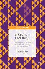 Crossing Fandoms Superwholock And The Contemporary Fan Audience 1st Edition Paul Booth Auth