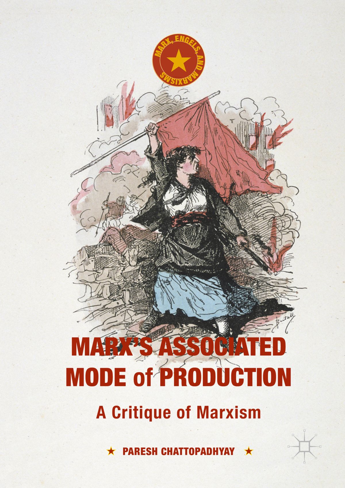 Marxs Associated Mode Of Production A Critique Of Marxism 1st Edition Paresh Chattopadhyay