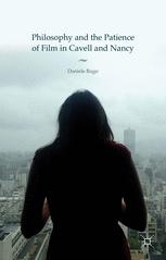 Philosophy And The Patience Of Film In Cavell And Nancy 1st Edition Daniele Rugo Auth