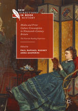 Media And Print Culture Consumption In Nineteenthcentury Britain The Victorian Reading Experience 1st Edition Paul Raphael Rooney