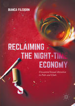Reclaiming The Nighttime Economy Unwanted Sexual Attention In Pubs And Clubs 1st Edition Bianca Fileborn Auth