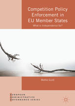 Competition Policy Enforcement In Eu Member States What Is Independence For 1st Edition Mattia Guidi Auth