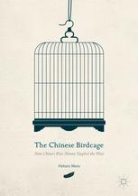 The Chinese Birdcage How Chinas Rise Almost Toppled The West 1st Edition Heleen Mees Auth