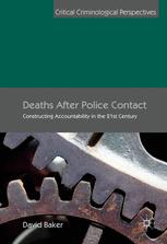 Deaths After Police Contact Constructing Accountability In The 21st Century 1st Edition David Baker Auth