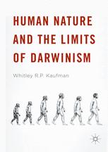 Human Nature And The Limits Of Darwinism 1st Edition Whitley Rp Kaufman Auth