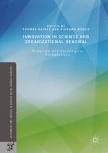 Innovation In Science And Organizational Renewal Historical And Sociological Perspectives 1st Edition Thomas Heinze