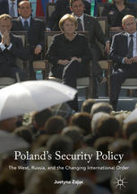 Polands Security Policy The West Russia And The Changing International Order 1st Edition Justyna Zajc Auth