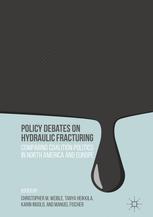 Policy Debates On Hydraulic Fracturing Comparing Coalition Politics In North America And Europe 1st Edition Christopher M Weible