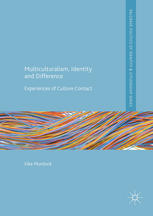 Multiculturalism Identity And Difference Experiences Of Culture Contact 1st Edition Elke Murdock Auth