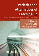Varieties And Alternatives Of Catchingup Asian Development In The Context Of The 21st Century 1st Edition Yukihito Sato