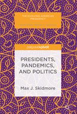 Presidents Pandemics And Politics 1st Edition Max J Skidmore Auth