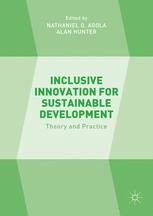 Inclusive Innovation For Sustainable Development Theory And Practice 1st Edition Nathaniel O Agola