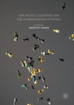 Asia Pacific Countries And The Us Rebalancing Strategy 1st Edition David Wf Huang Eds