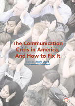 The Communication Crisis In America And How To Fix It 1st Edition Mark Lloyd