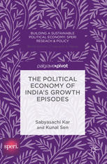 The Political Economy Of Indias Growth Episodes 1st Edition Sabyasachi Kar