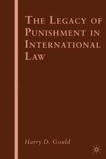 The Legacy Of Punishment In International Law 1st Edition Harry D Gould Auth