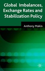 Global Imbalances Exchange Rates And Stabilization Policy Anthony J Makin Auth