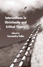 Intersections In Christianity And Critical Theory Cassandra Falke Eds