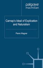 Carnaps Ideal Of Explication And Naturalism 1st Edition Pierre Wagner Auth