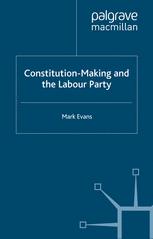 Constitutionmaking And The Labour Party 1st Edition Mark Evans Auth