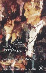 Editing Virginia Woolf Interpreting The Modernist Text James M Haule