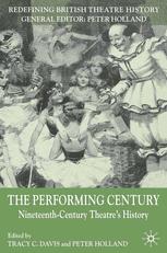 The Performing Century Nineteenthcentury Theatres History 1st Edition Tracy C Davis