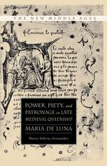 Power Piety And Patronage In Late Medieval Queenship Maria De Luna 1st Edition Nuria Sillerasfernandez Auth