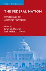 The Federal Nation Perspectives On American Federalism 1st Edition Iwan W Morgan