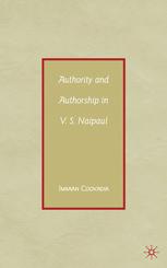 Authority And Authorship In V S Naipaul Imraan Coovadia Auth