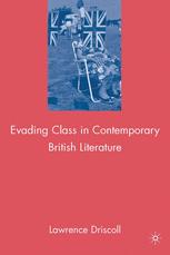 Evading Class In Contemporary British Literature 1st Edition Lawrence Driscoll Auth