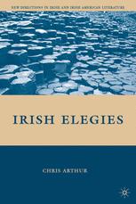 Irish Elegies 1st Edition Chris Arthur