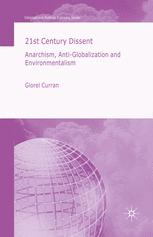 21st Century Dissent Anarchism Antiglobalization And Environmentalism 1st Edition Giorel Curran Auth