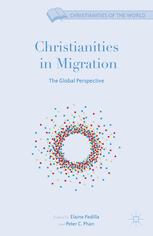 Christianities In Migration The Global Perspective 1st Edition Elaine Padilla