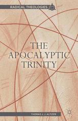 The Apocalyptic Trinity 1st Edition Thomas J J Altizer Auth