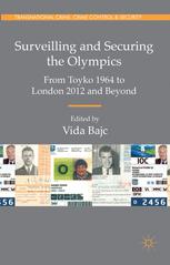 Surveilling And Securing The Olympics From Tokyo 1964 To London 2012 And Beyond Vida Bajc Eds
