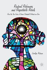 Radical Reformers And Respectable Rebels How The Two Lives Of Grace Oakeshott Defined An Era 1st Edition Jocelyn Robson