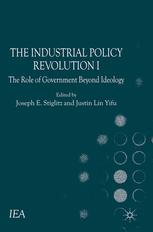The Industrial Policy Revolution I The Role Of Government Beyond Ideology 1st Edition Joseph E Stiglitz