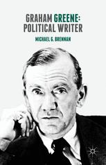 Graham Greene Political Writer 1st Edition Michael G Brennan Auth