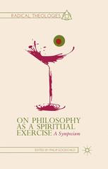 On Philosophy As A Spiritual Exercise A Symposium 1st Edition Philip Goodchild Eds