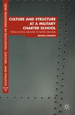 Culture And Structure At A Military Charter School From School Ground To Battle Ground 1st Edition Brooke Johnson Auth