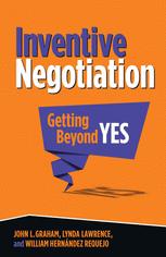Inventive Negotiation Getting Beyond Yes 1st Edition John L Graham
