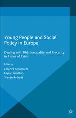 Young People And Social Policy In Europe Dealing With Risk Inequality And Precarity In Times Of Crisis 1st Edition Lorenza Antonucci