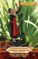 Rethinking Chicanao Literature Through Food Postnational Appetites 1st Edition Nieves Pascual Soler