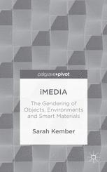 Imedia The Gendering Of Objects Environments And Smart Materials Sarah Kember Auth