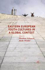 Eastern European Youth Cultures In A Global Context 1st Edition Matthias Schwartz