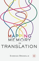 Mapping Memory In Translation Siobhan Brownlie Auth