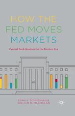 How The Fed Moves Markets Central Bank Analysis For The Modern Era 1st Edition Evan A Schnidman